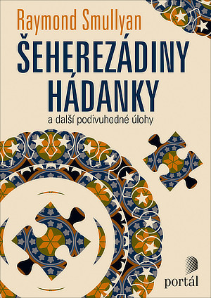 Raymond Smullyan: Šeherezádiny hádanky a další podivuhodné úkoly